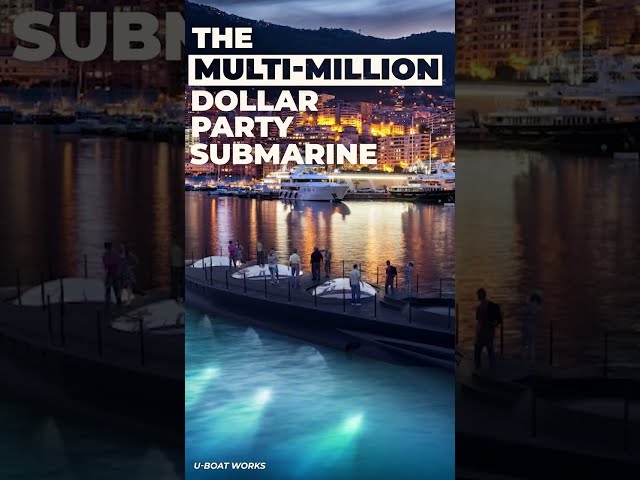 The Multi Million Dollar Party Submarine