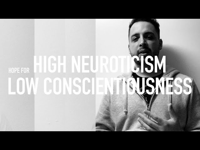 Hope For High Neuroticism & Low Conscientiousness