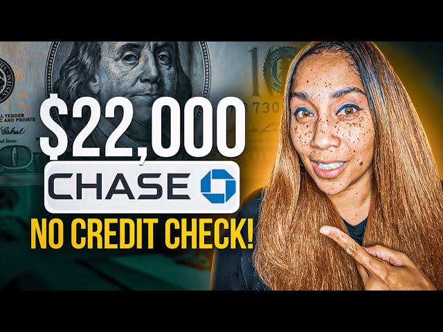$22,000 Chase No Credit Check Personal Loans!￼