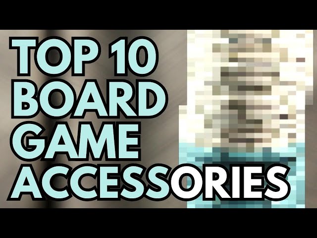 Top 10 Board Game Accessories