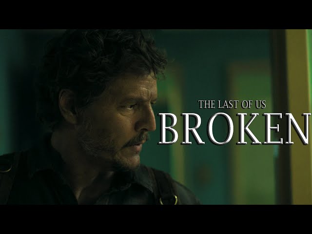 (The Last Of Us) Joel Miller | Broken