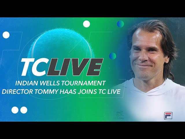 Indian Wells Tournament Director Tommy Haas joins TC Live | Tennis Channel Live