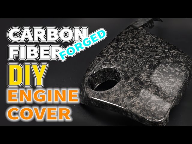 How to Make a Forged Carbon Fiber Engine Cover [DIY]