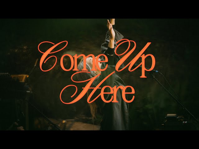 Come Up Here - Bethel Music, Jenn Johnson
