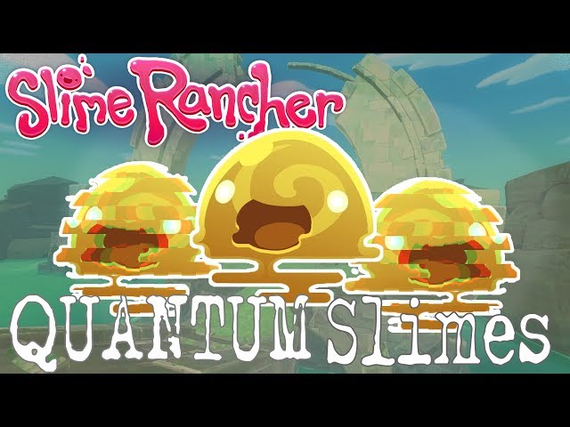 Slime Rancher - 7 tips for ranching Quantum Slimes!