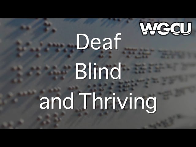 Deaf, Blind and Thriving | People with Disabilities in Their Own Words