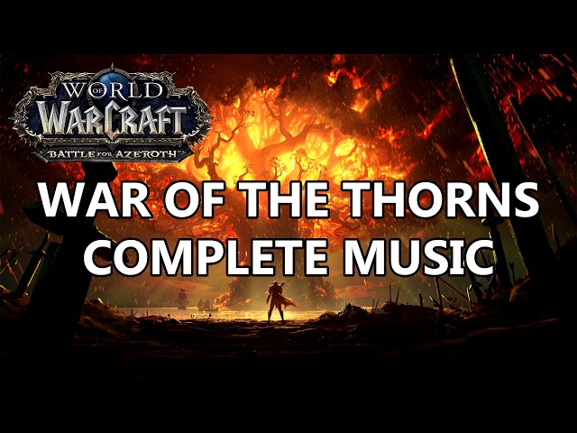 War of the Thorns Patch 8.0 Music - Battle for Azeroth Music