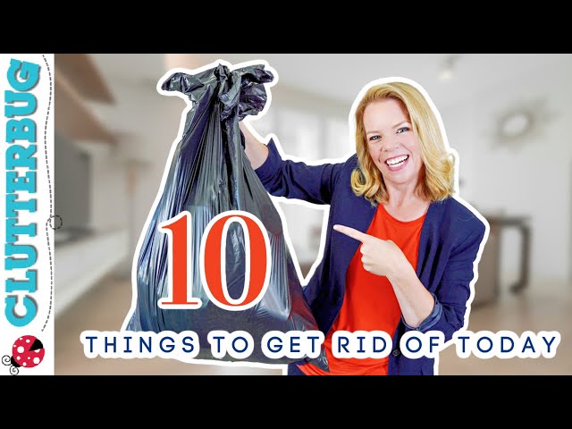 10 Things to Get Rid of TODAY - Week One Declutter Bootcamp