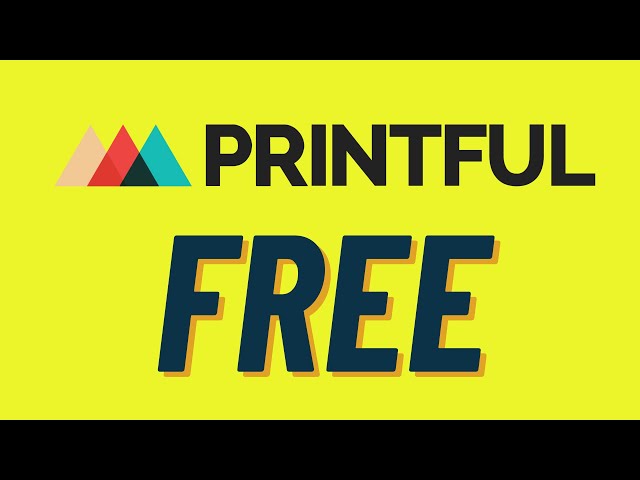 Printful Free Trial (2024) — Accessing a Free Account or Membership Plan