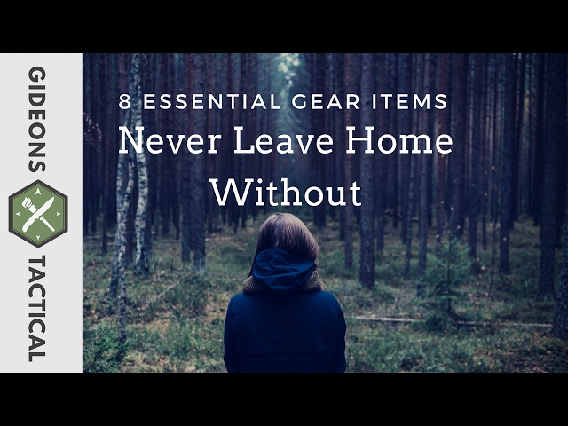 8 Essential Gear Items To Never Leave Home Without