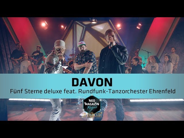 Fünf Sterne deluxe feat. RTO Ehrenfeld - "Davon" | NEO MAGAZIN ROYALE mit Jan Böhmermann