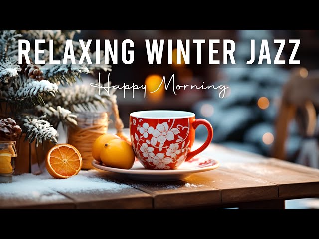 Relaxing Winter Jazz ☕ Happy Morning Coffee Jazz Music and Bossa Nova Piano for Positive Moods