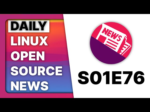 Daily Linux & Open Source News - S01E76 - Reproducible Fedora