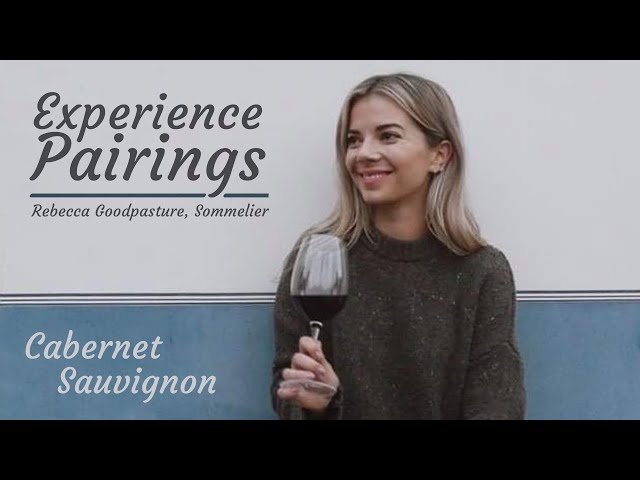 Experience Pairings with Rebecca Goodpasture, Sommelier - Cabernet Sauvignon