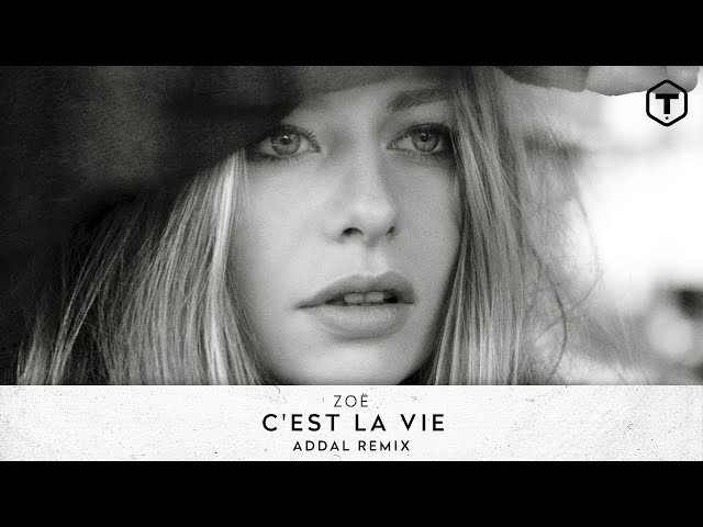 ZOË - C'est La Vie (Addal Remix) (Official Audio)