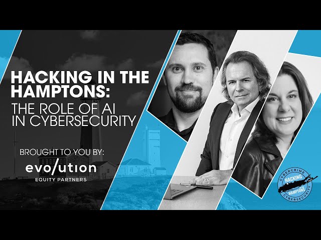 Hacking In The Hamptons: The Role of Artificial Intelligence (AI) in Cybersecurity