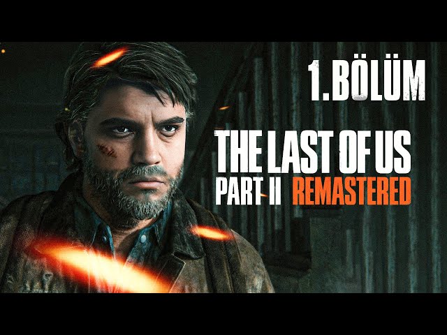 SONUNU HİÇ BÖYLE BEKLEMİYORDUM! The Last Of Us Part II Remastered (Bölüm #1) | Doch
