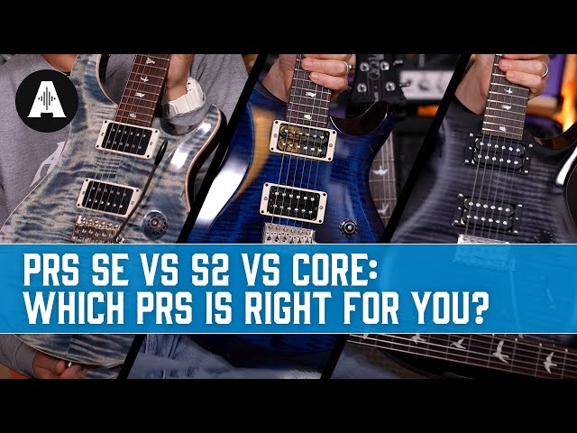 PRS SE vs S2 vs Core - Which PRS Custom 24 is Right for YOU?