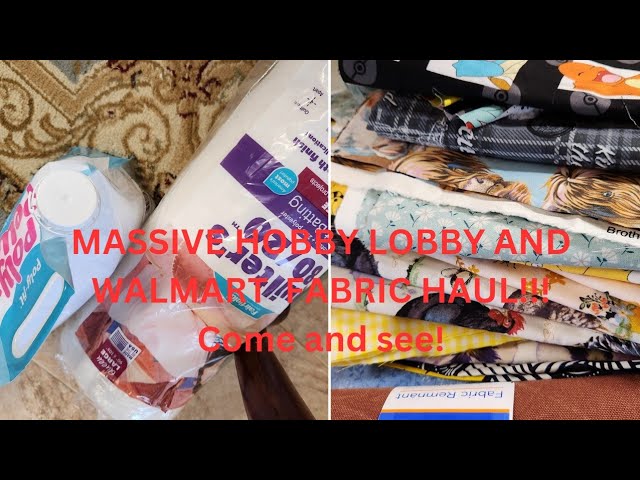 Massive Fabric Haul from Hobby Lobby and Walmart!!! You gotta see!!!