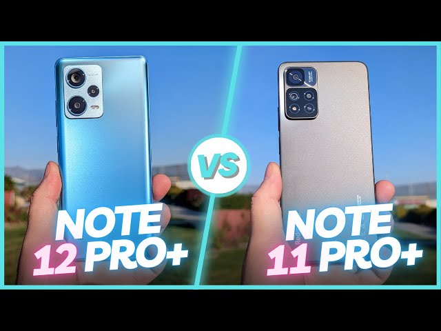 Redmi Note 12 Pro Plus vs Redmi Note 11 Pro Plus Camera Comparison