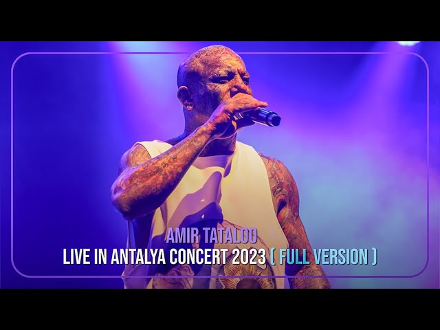 Amir Tataloo Live In Antalya 2023 Full Version (@AmirTataloo )