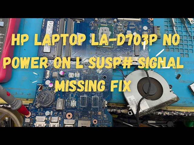 HP LAPTOP LA-d703p no power on | susp# signal missing fix