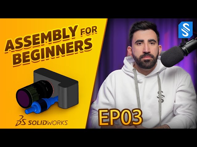SOLIDWORKS Assembly Mini-Series │Ep03
