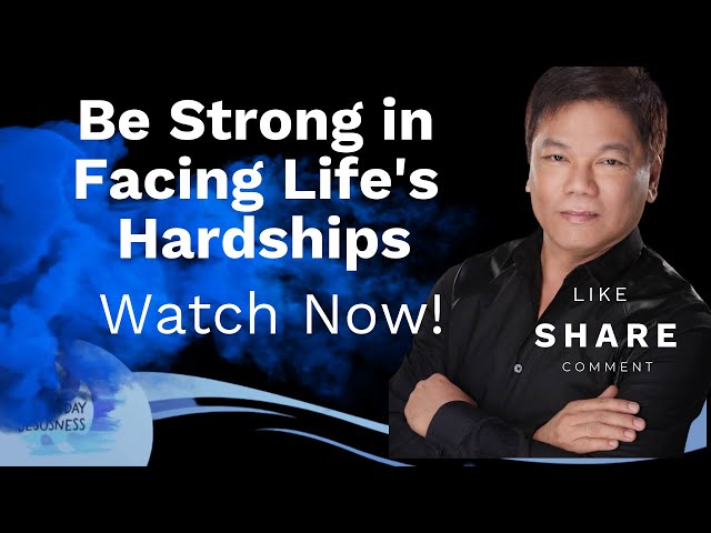 Be Strong in Facing Life's Hardships - Pastor Ed Lapiz /Official YouTube Channel 2023 ❤🙏