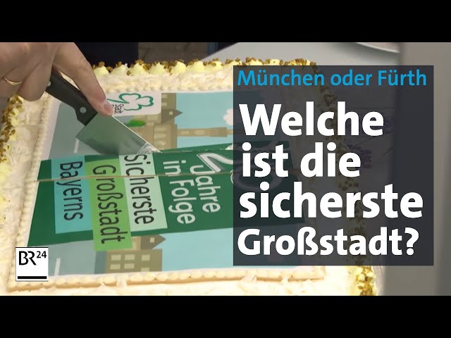 Fürth oder München: Welche ist die sicherste Großstadt? | Abendschau | BR24
