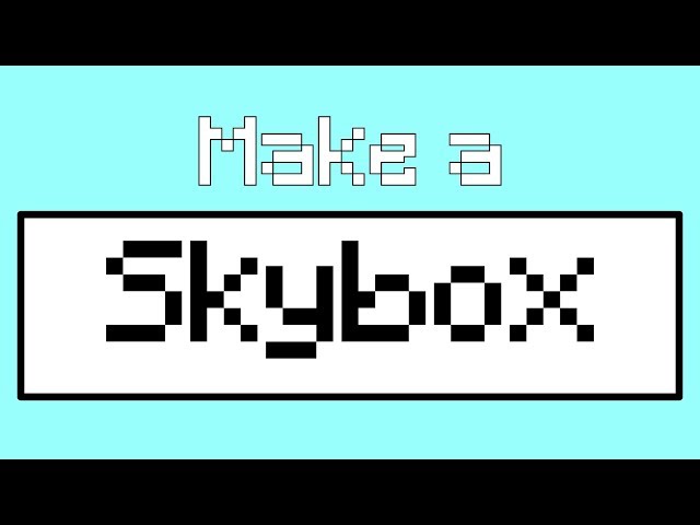 How to Create a Skybox in Unity3D - Tutorial