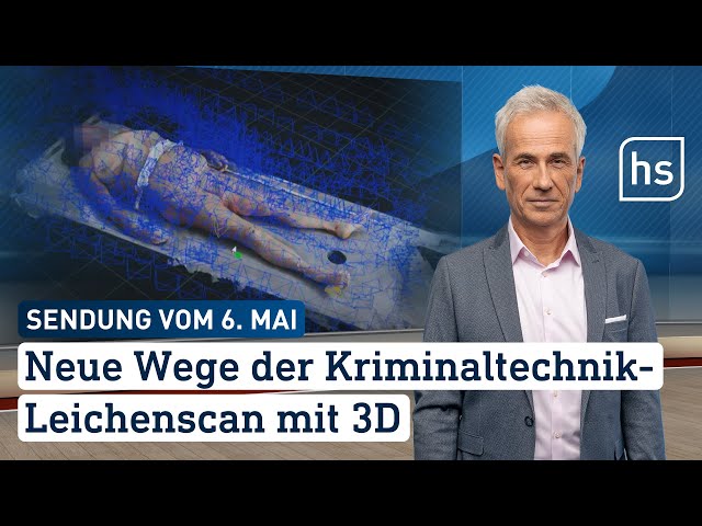 Neue Wege der Kriminaltechnik - Leichenscan mit 3D | hessenschau vom 06.05.2024