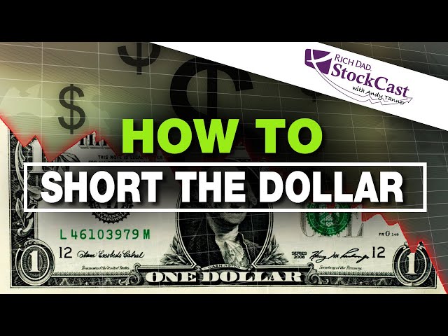 How to Short the Dollar Using Stocks - [Rich Dad's StockCast]