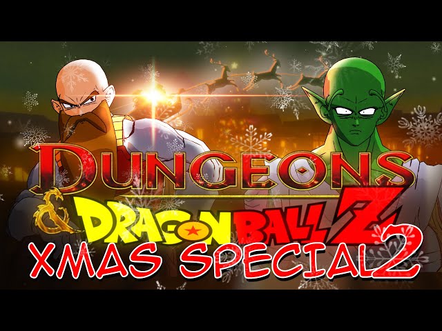 Dungeons and Dragon Ball Z - Xmas Special Part2!