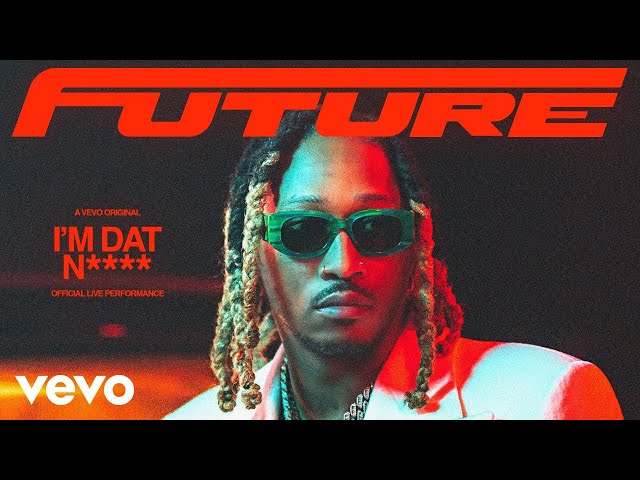 Future - I'M DAT N**** (Official Live Performance) | Vevo