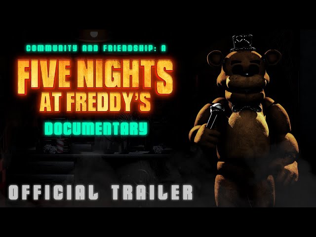 Community & Friendship: A Five Nights at Freddy's Documentary (Official Trailer)