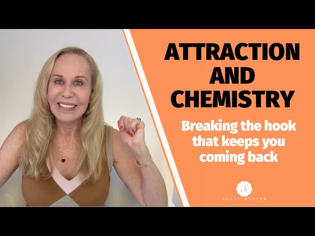 Attraction and Chemistry: Breaking the hook that keeps you coming back @SusanWinter