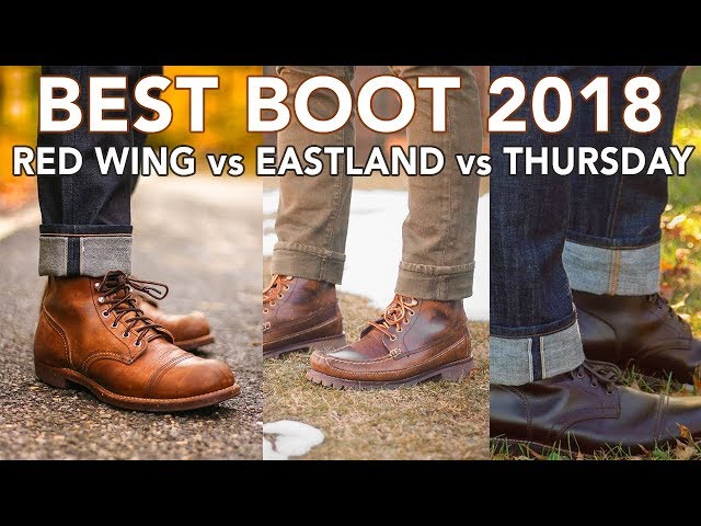 Which Boot Is Best? RED WING vs EASTLAND vs THURSDAY BOOTS