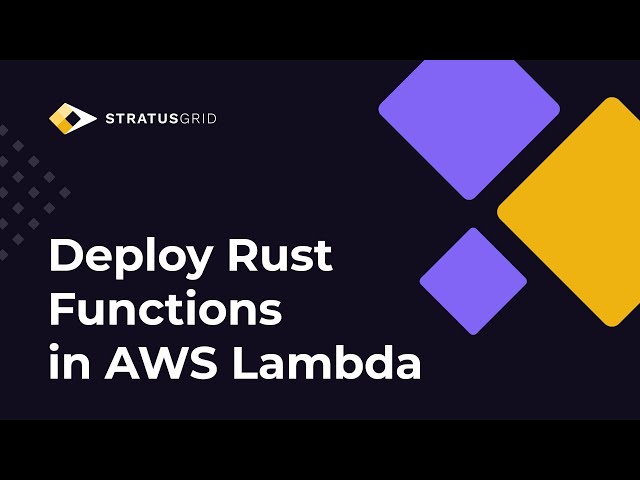 Easily Build and Deploy Serverless Functions on AWS with Rust