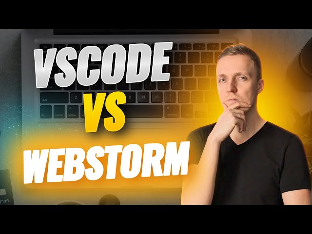 Vscode vs Webstorm - Which One Is Better?