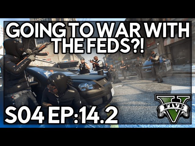 Episode 14.2: Going To War With The Feds?! | GTA RP | Grizzley World Whitelist