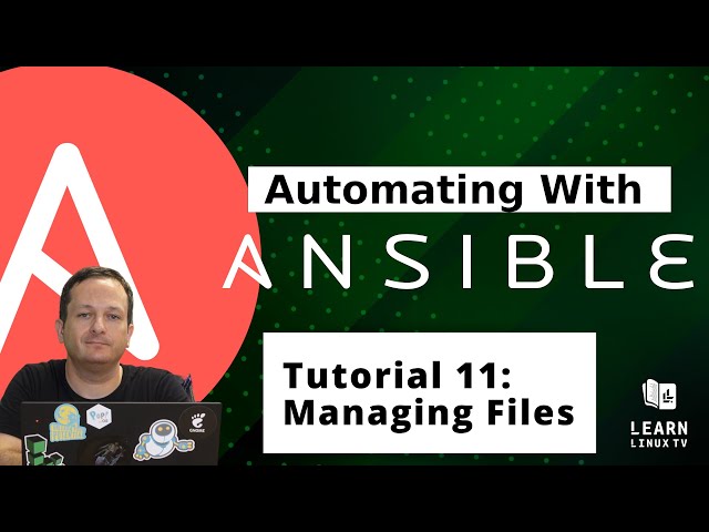 Getting started with Ansible 11 - Managing Files