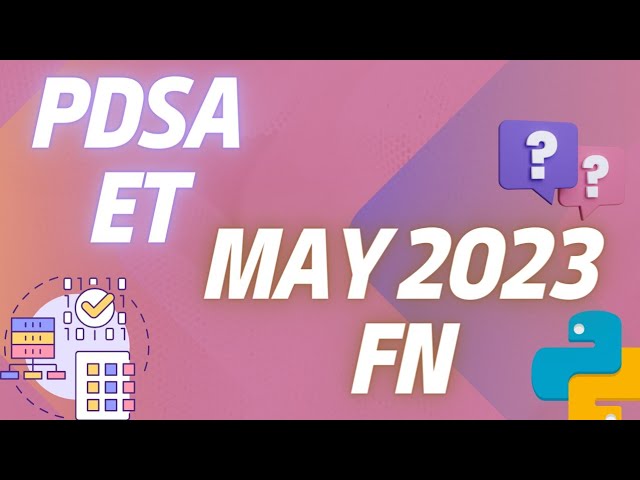PDSA || ET PYQ || MAY 2023 FN || IIT MADRAS BS Degree