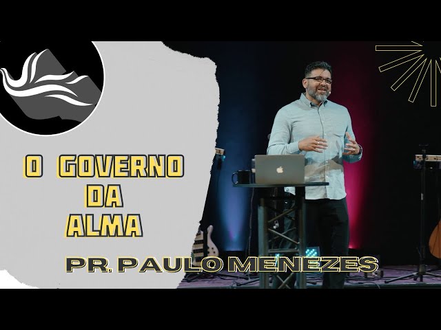 O Governo da Alma :: Pr. Paulo Menezes