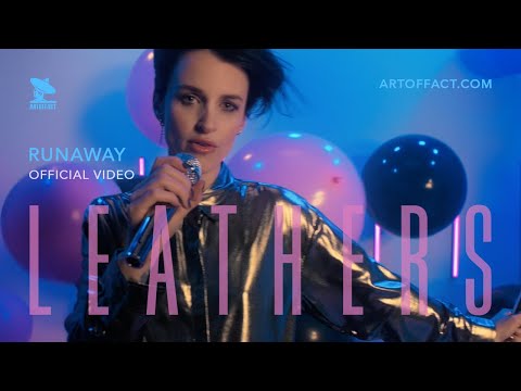 LEATHERS: "Runaway" OFFICIAL VIDEO #Artoffact