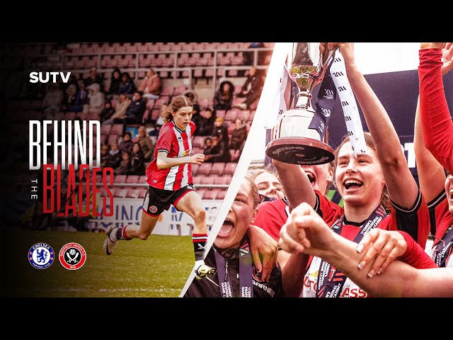 PGA Cup final success for Blades U21s Women | Behind the Blades | Sheffield United 2-0 Chelsea