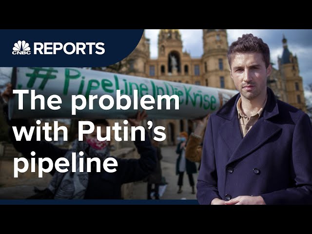 Nord Stream 2: Putin's pipeline with a problem | CNBC Reports