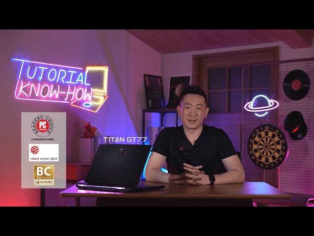 Titan GT77 - 12th Gen Laptop - Tutorial and Know-How Ep.7 | MSI