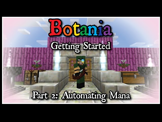 Botania: Getting Started Part 2 - Mana Automation
