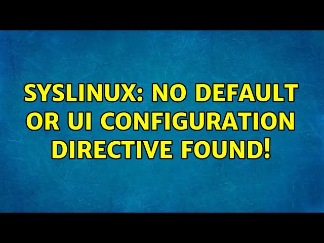 Ubuntu: SYSLINUX: No DEFAULT or UI configuration directive found!