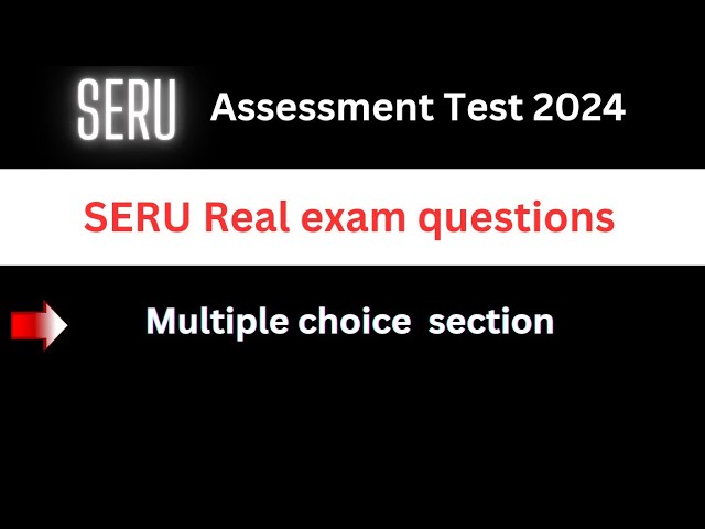 SERU assessment Test 2024 | SERU assessment real exam questions 2024, SERU mock test, MCQs section